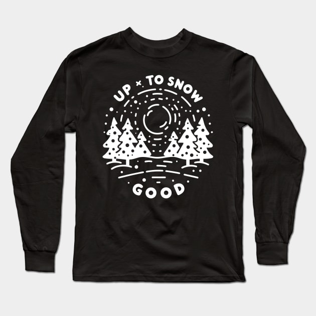 Up To Snow Good Long Sleeve T-Shirt by Francois Ringuette